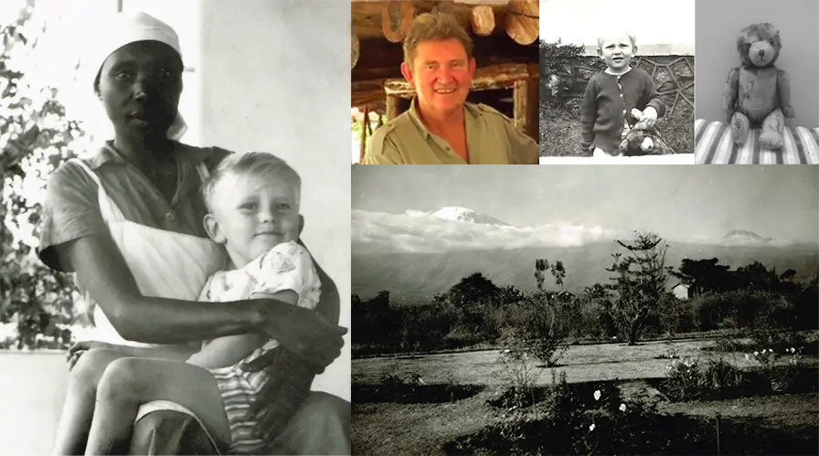 From left clockwise: Simon with his beloved Ayah (nanny) Lizbet, Simon now, Simon with Michael William, Michael William, A view of Mt Kilimanjaro from the house overlooked by the bush at the end of the garden.